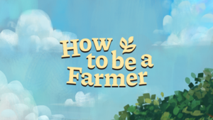 722How to be a farmer TV Channel.png